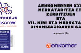 AENKOMERREN XXII. MERKATARITZA ETA ZERBITZUEN eta VII. HIRI ETA MERKATARITZA DINAMIZAZIOAREN 2025 SARIAK