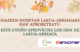 ESTE OTOÑO APROVECHA LOS 150€ DE LAKUA-ARRIAGA