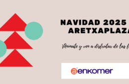 NAVIDAD 2025 EN ARETXAPLAZA